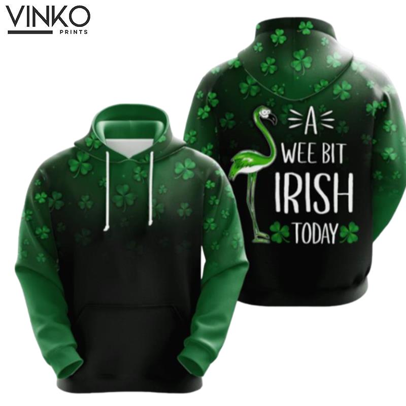 A Wee Bit Irish Today Hoodie