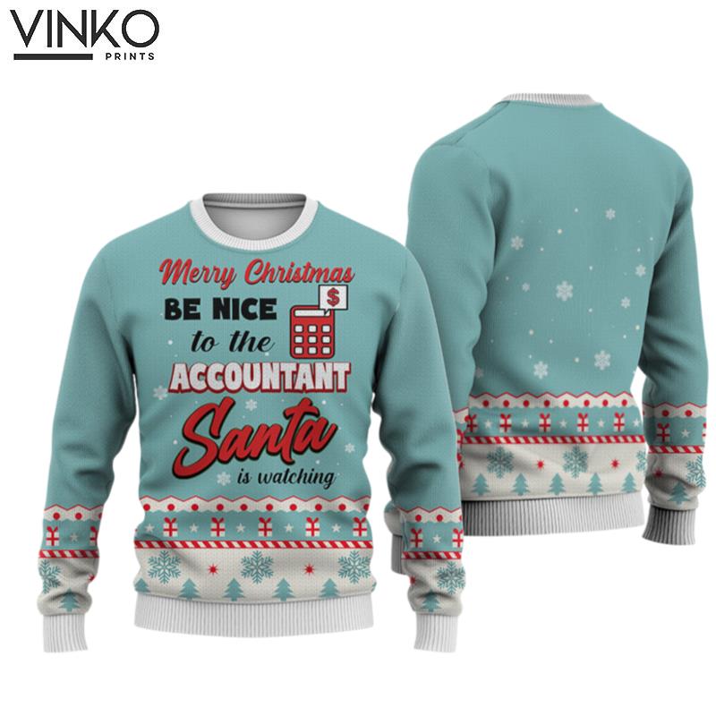 Accountant Merry Christmas Be Nice Christmas Knitted Print Noel Ugly Christmas Sweater