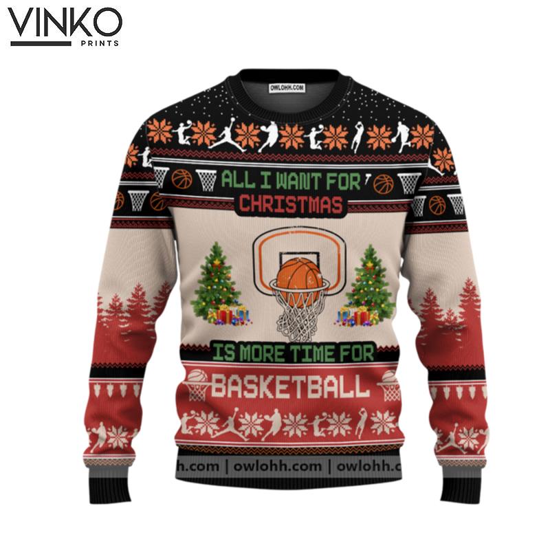 All I Want For Christmas Is Basketball Funny Adult Ugly Christmas Sweater