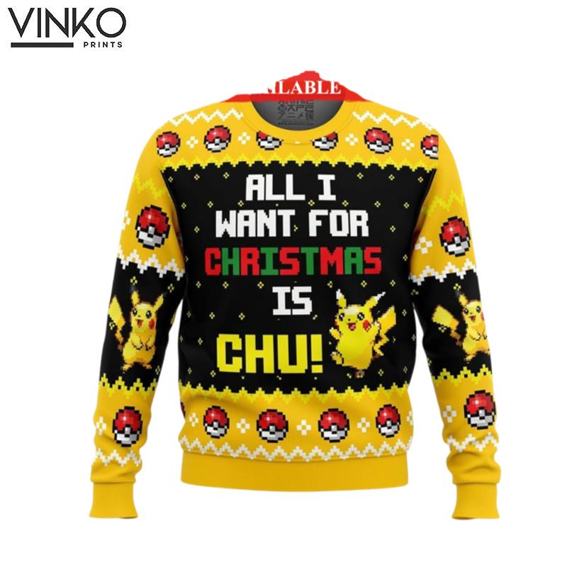 All I Want For Christmas Is Chu Pokemons Ugly Christmas Sweater