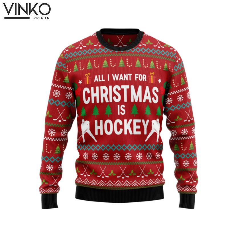 All I Want For Christmas Is Hockey HZ101904 Ugly Christmas Sweater