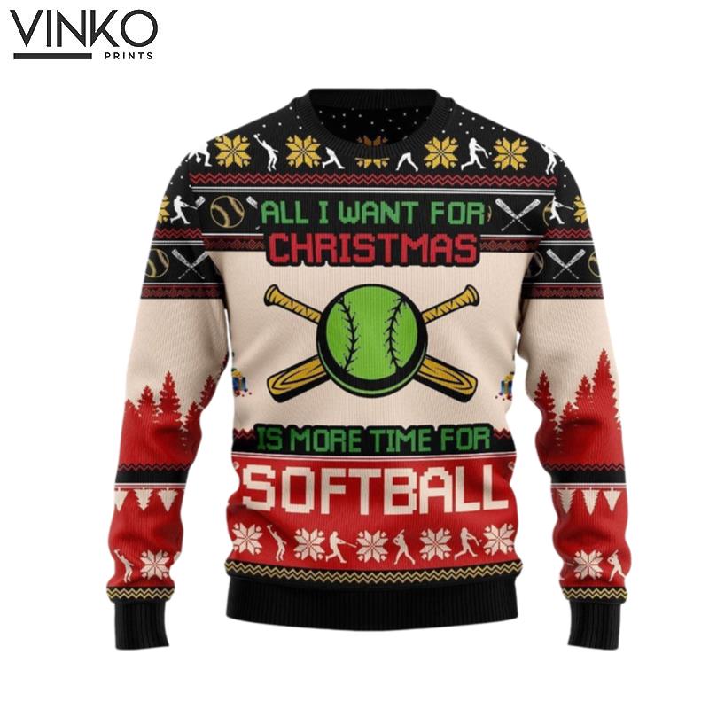 All I Want For Christmas Is More Time For Softball Ugly Christmas Sweater