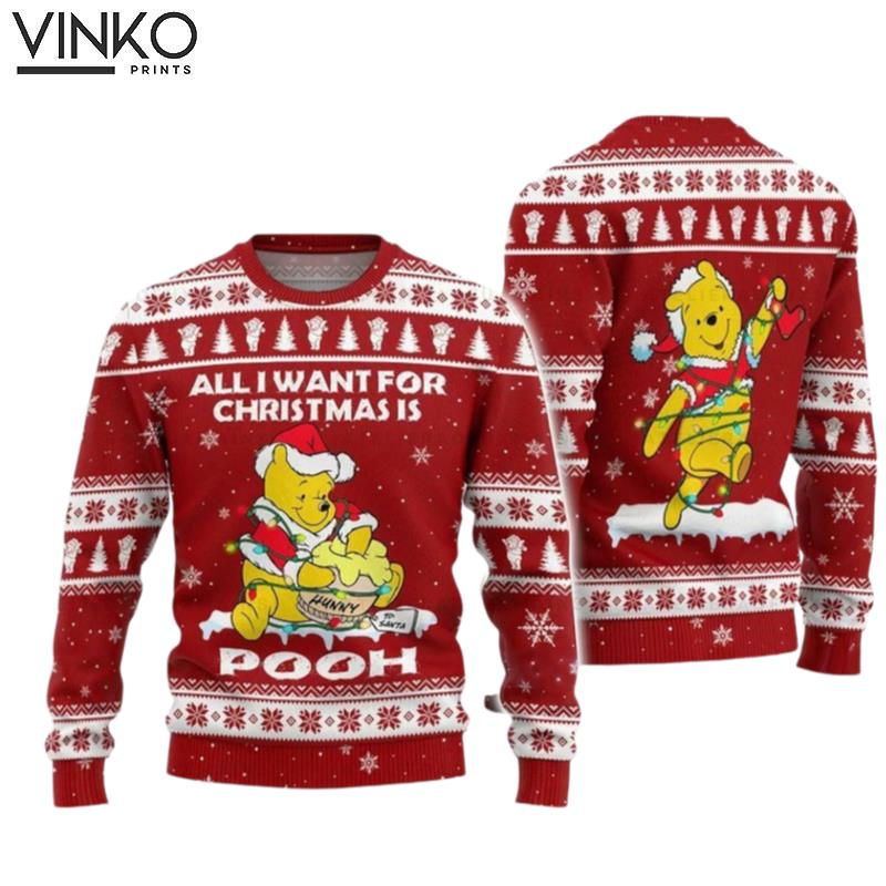 All I Want For Christmas Is Pooh Xmas Gift The Pooh Pooh Bear 3D Ugly Christmas Sweater