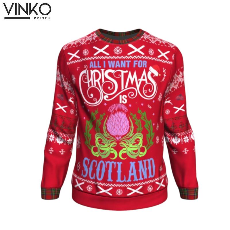 All I Want For Christmas Is Scotland Ugly Christmas Sweater