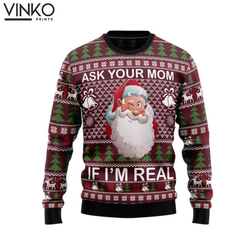 Ask Your Mom If I Am Real G51014 Ugly Christmas Sweater