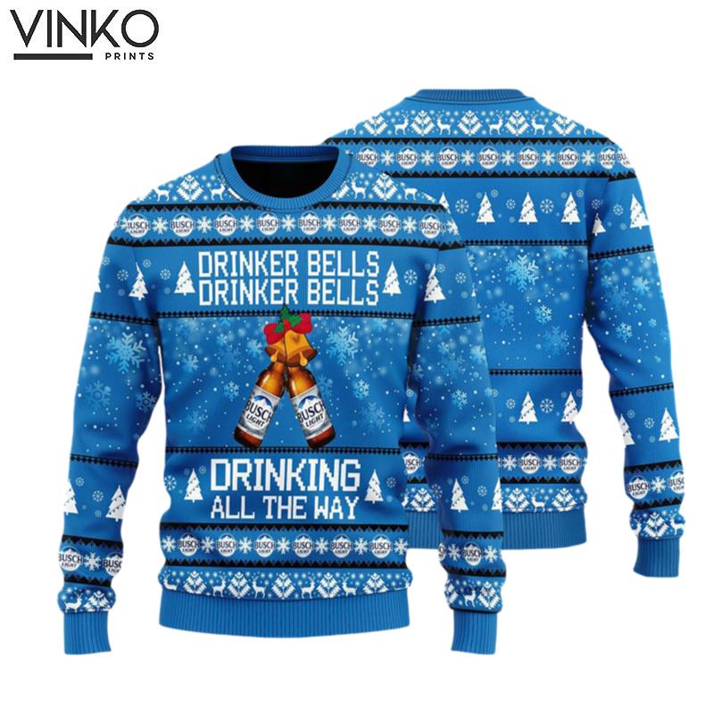 Busch Light Drinker Bells Drinker Bells Drinking All The Way Ugly Christmas Sweater