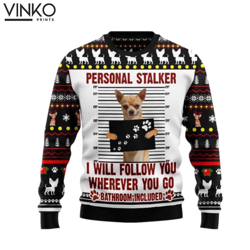 Chihuahua Personal Stalker Pet Lover Ugly Christmas Sweater