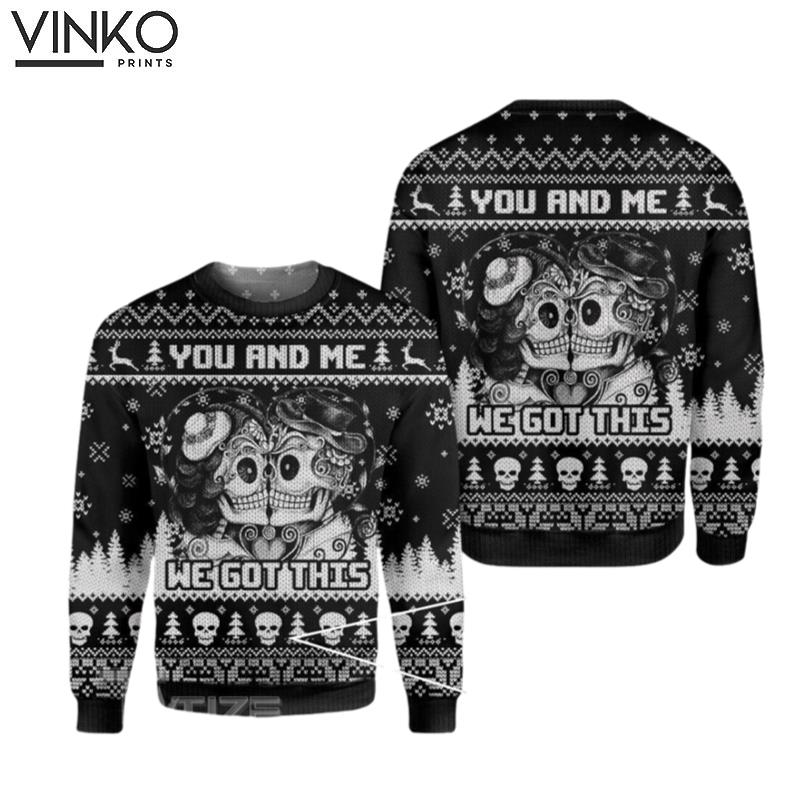 Christmas skull you and me we got this Ugly Christmas Sweater