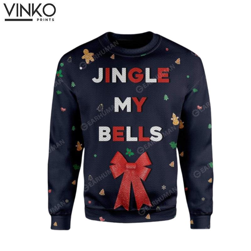 Custom Ugly Jingle My Bells Ugly Christmas Sweater