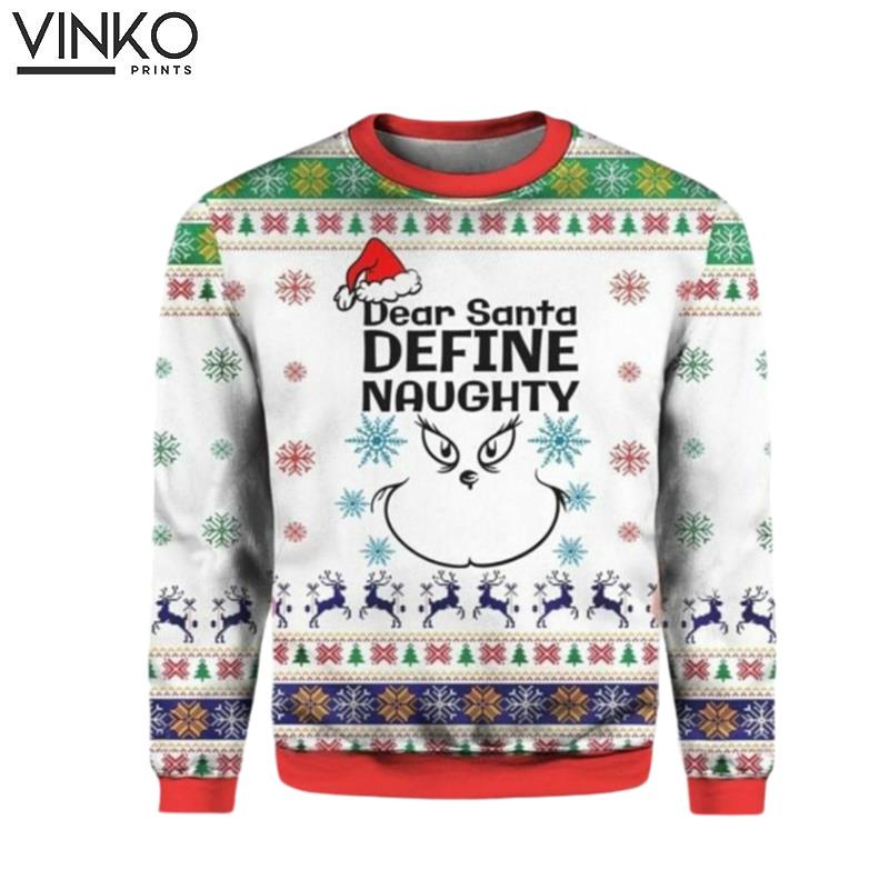 Dear Santa Define Naughty funny character Ugly Christmas Sweater