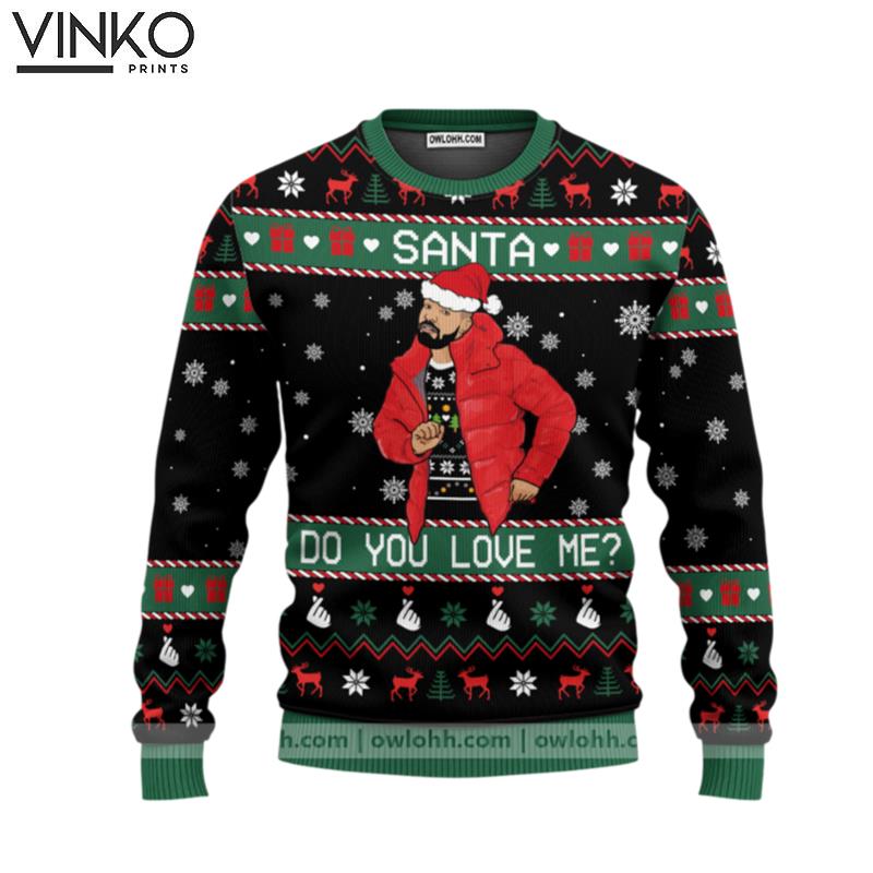 Drake Santa Do You Love Me Ugly Christmas Sweater