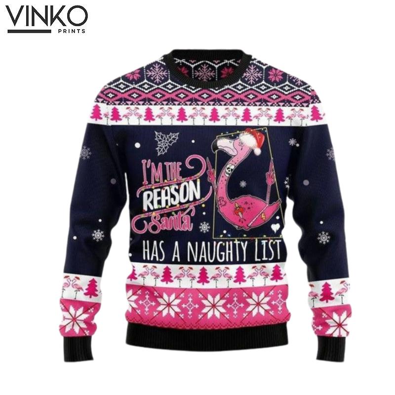 Flamingo I Am The Reason Santa Has A Naughty List Ugly Christmas Sweater