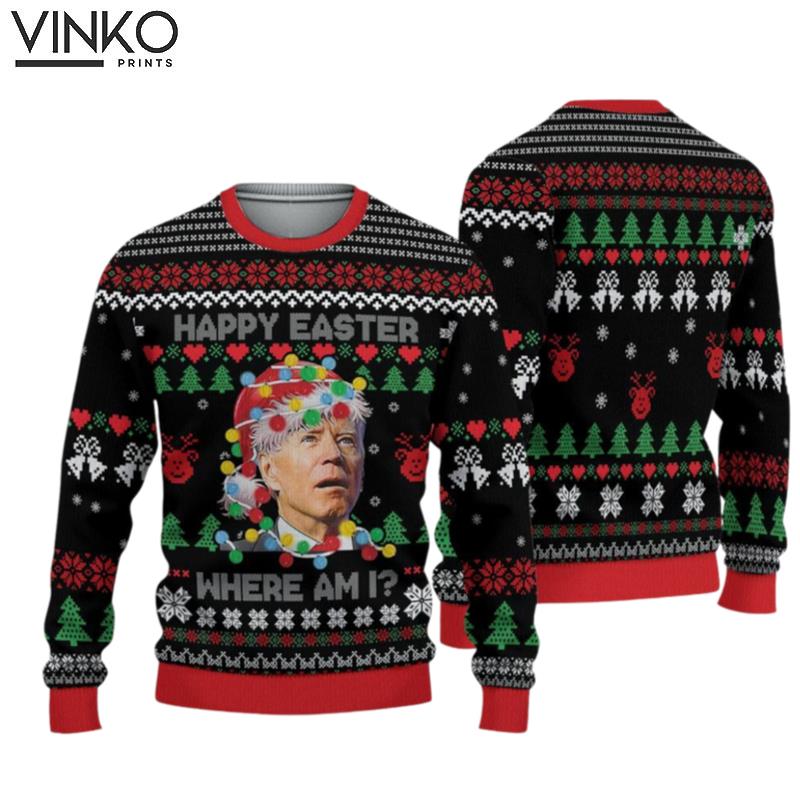 For Christmas Happy Easter Where Am I Biden Christmas Joe Biden Ugly Christmas Sweater