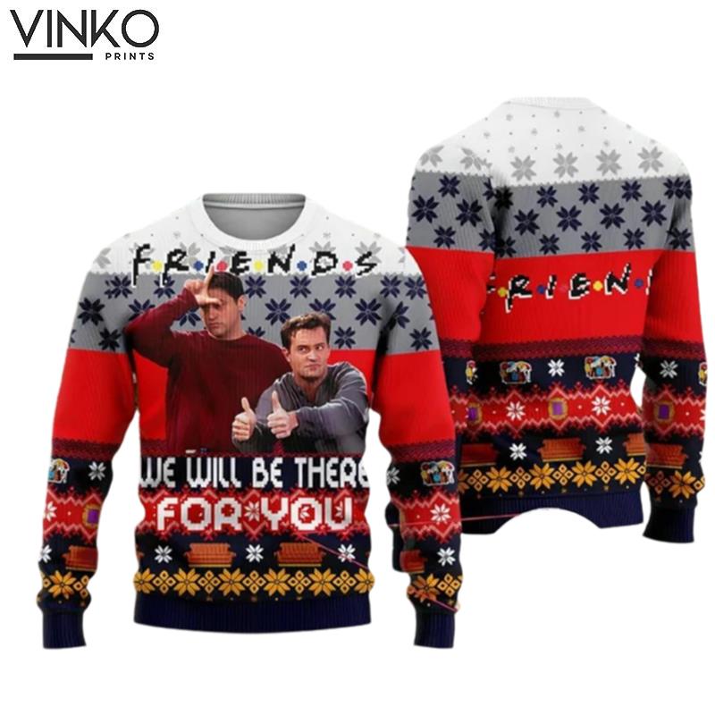 Friends We Will Be There For You Ugly Xmas Friends Ugly Christmas Sweater