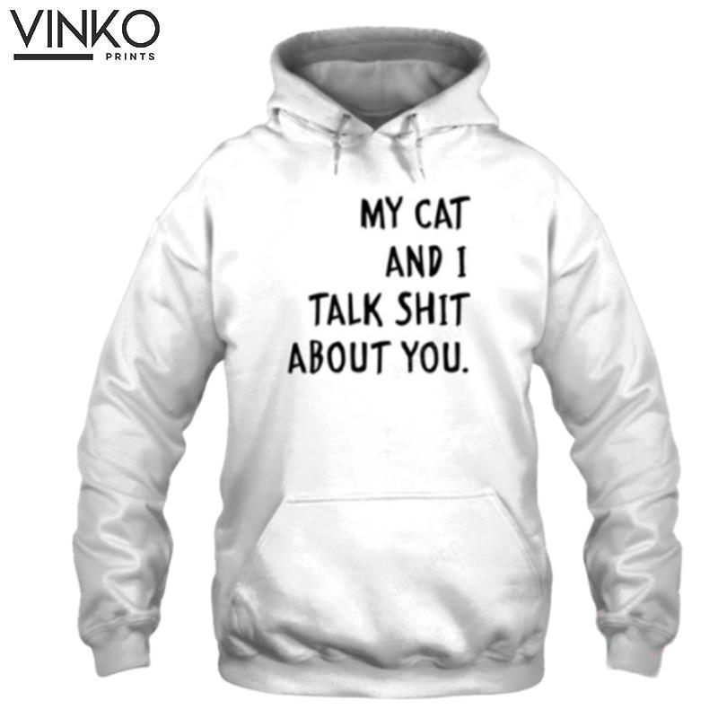 Funny Cat My Cat And I Hoodie