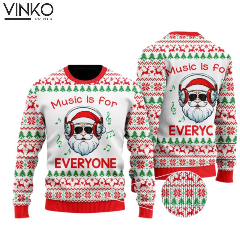 Funny Santa Music Is For Everyone Ugly Christmas Sweater