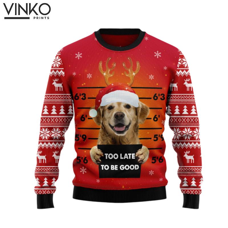 Golden Retriever Too Late To Be Good TY0311 Ugly Christmas Sweater