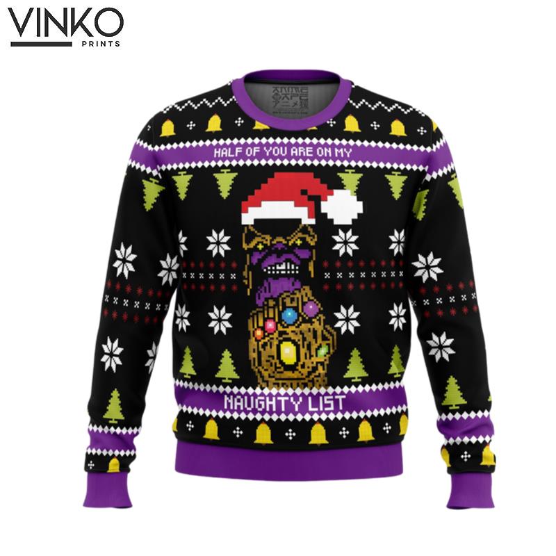 Half of you are on my NAUGHTY List Thanos Ugly Christmas Sweater