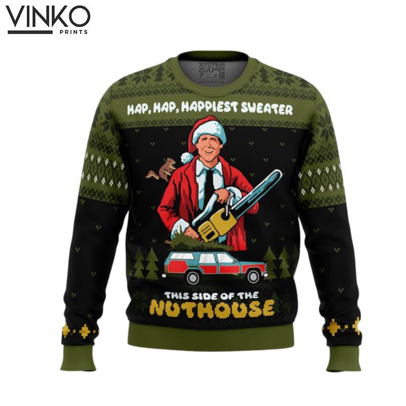 Hap Hap Happiest this Side of the Nuthouse National Lampoon's Christmas Vacation Ugly Christmas Sweater