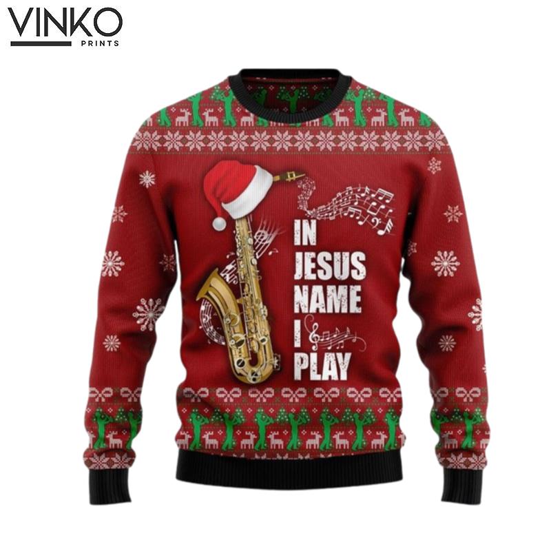 In Jesus Name I Play Saxophone Gifts For Christians Ugly Christmas Sweater