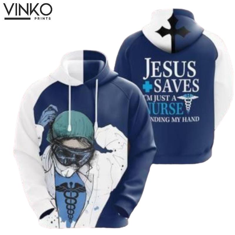 Jesus Saves Im Just A Nurse Lending My Hand Hoodie