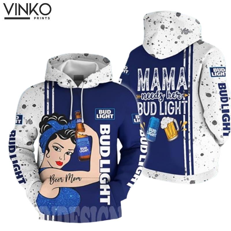 Mama Needs Her Bud Light Hoodie