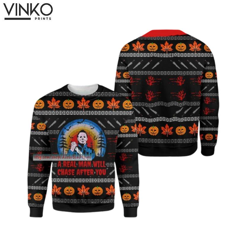 Michael Myers a Real Man Will chase After You 3D Ugly Christmas Sweater