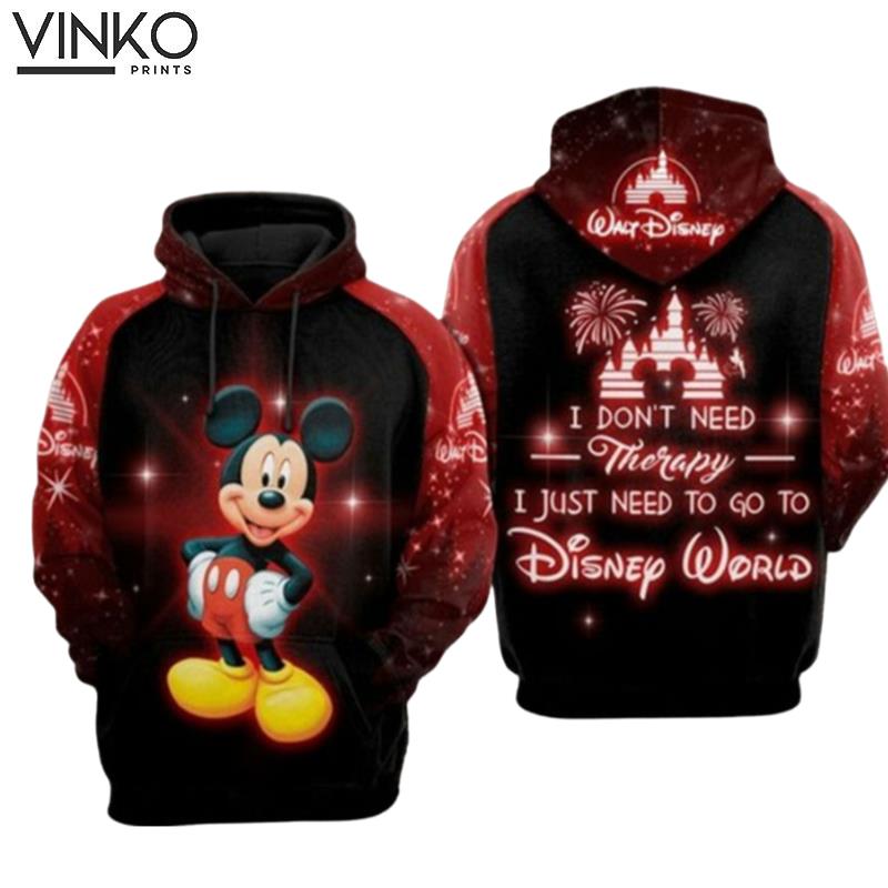 Mickey Mouse I Dont Need Therapy I Just Need To Go To Disney World Hoodie