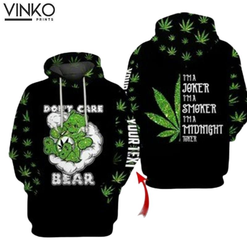 Personalized Weed Dont Care Bear Im A Joker Im A Smoker Im A Midnight Toker Hoodie