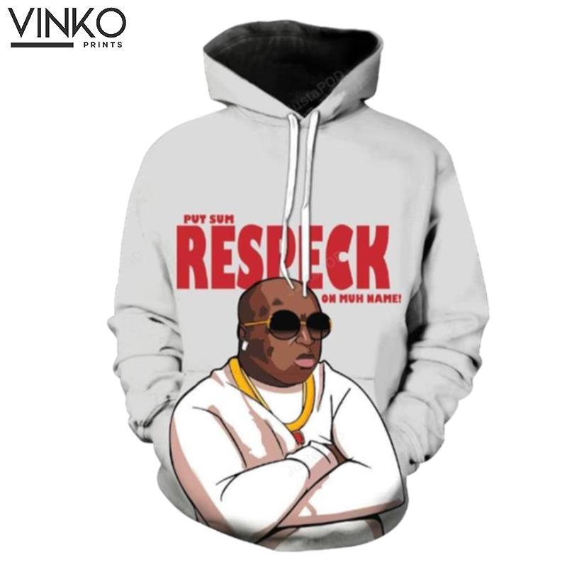 Put Sum Respeck On Muh Name! Hoodie