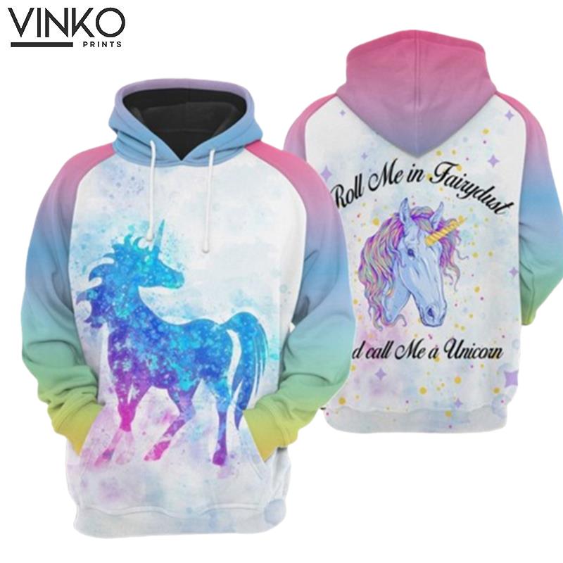 Roll Me In Fairy Dust And Call Me A Unicorn Hoodie