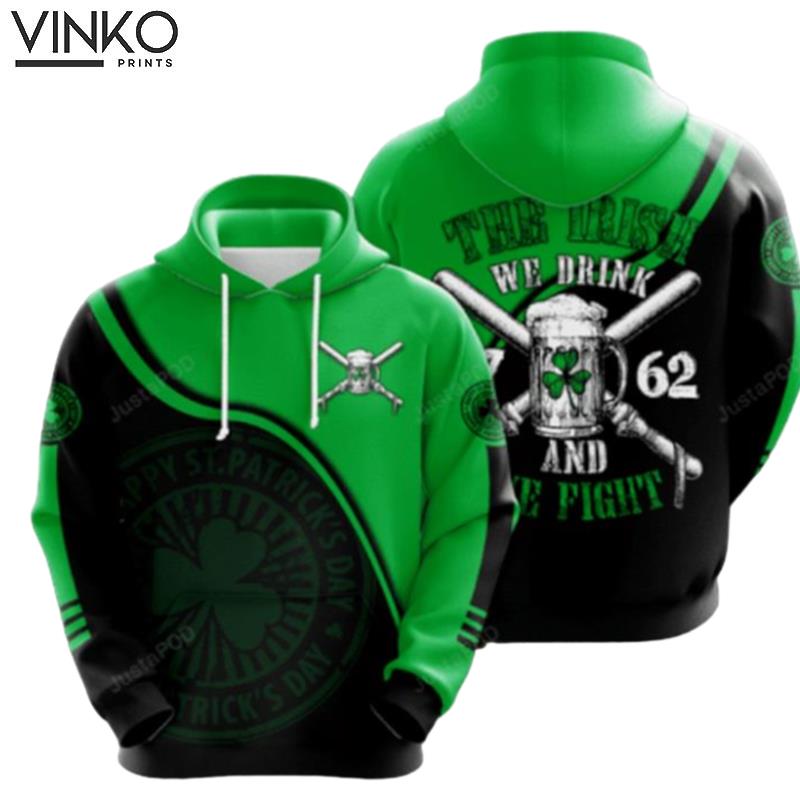 The Irish We Drink And We Fight Hoodie