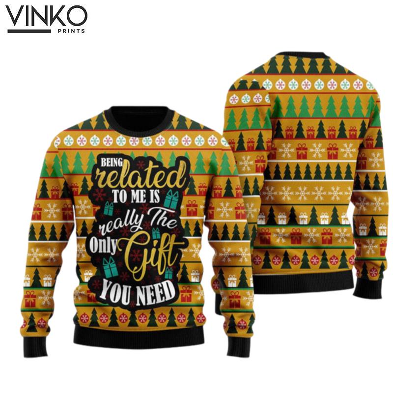 The Only Gift You Need Ugly Christmas Sweater