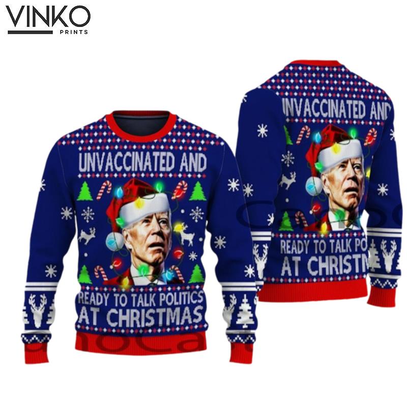 Unvaccinated and Ready to Talk Politics At at Christmas Ugly Christmas Sweater