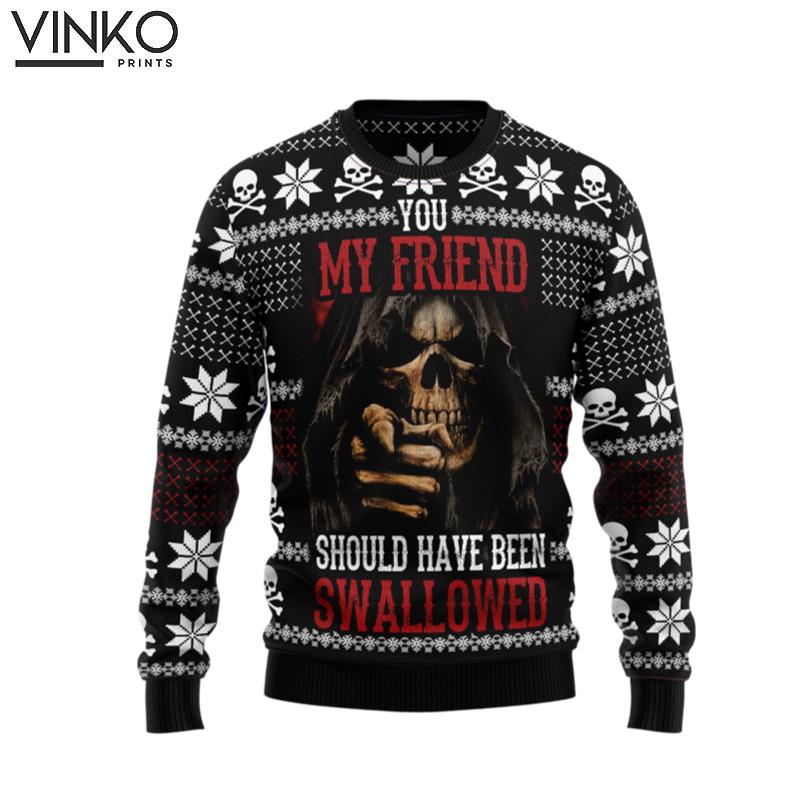 You My Friend Should Have Been Swallowed G5106 Ugly Christmas Sweater