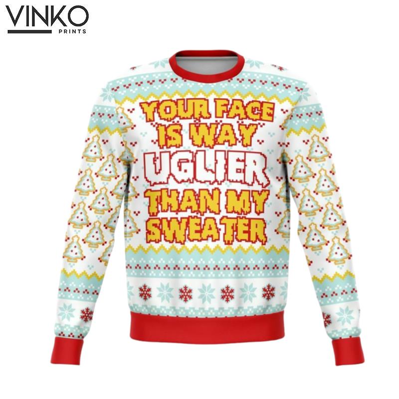 Your Face IS Uglier Funny Ugly Christmas Sweater