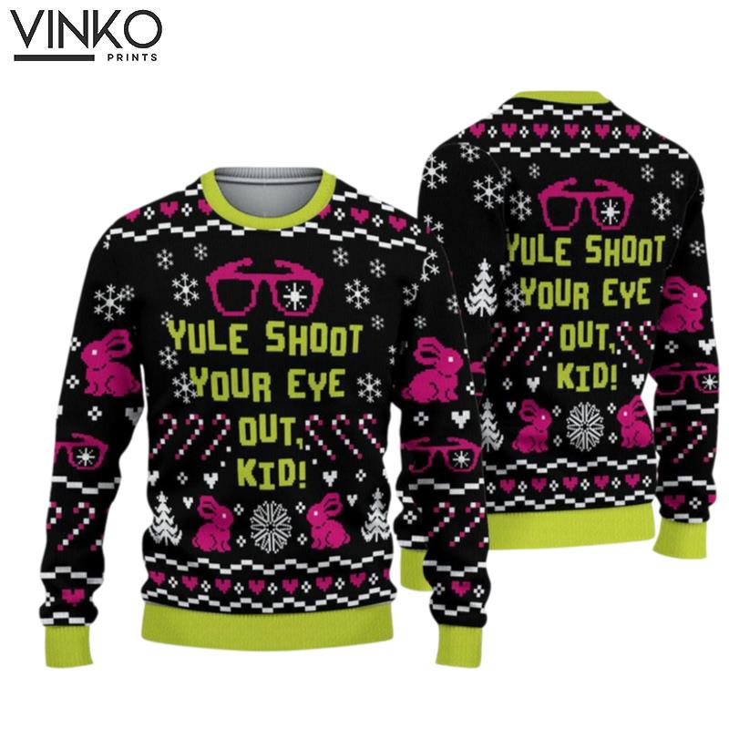 Yule Shoot Your Eye Out A Christmas Story Ugly Christmas Sweater