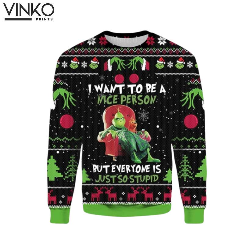 funny character I Want To Be A Nice Person But Everyone Is Just So Stupid Ugly Christmas Sweater